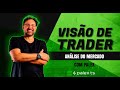 Visão de Trader com Palex - 02 maio