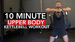 10 MIN: SINGLE Kettlebell UPPER BODY ONLY WORKOUT