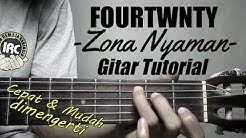 (Gitar Tutorial) FOURTWNTY - Zona Nyaman |Mudah & Cepat dimengerti untuk pemula  - Durasi: 10:03. 