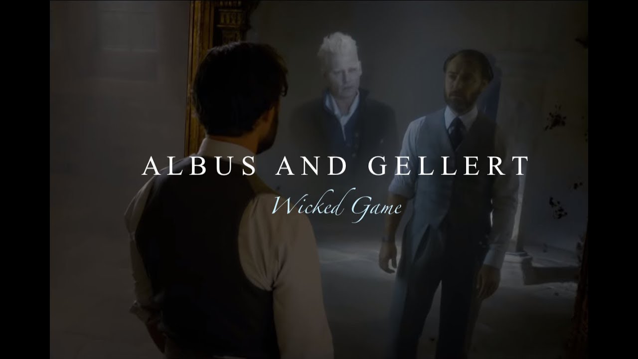 Albus and Gellert // Wicked Game