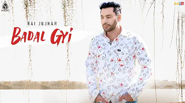 Rai Jujhar - Badal Gyi | Official Music Video | Latest Punjabi Song 2019 H33T Music