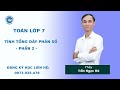 Tính tổng dãy phân số (Phần 2) - Toán 7 nâng cao - Thầy Trần Ngọc Hà