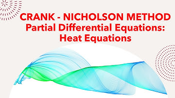 CRANK - NICHOLSON METHOD  partial differential equations Heat equations