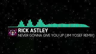 [Indie Dance] Rick Astley - Never Gonna Give You Up (Jim Yosef Remix) [Monstercat Fanmade]