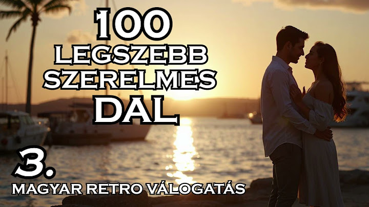 100 legszebb szerelmes dal • No3. (magyar retro válogatás)