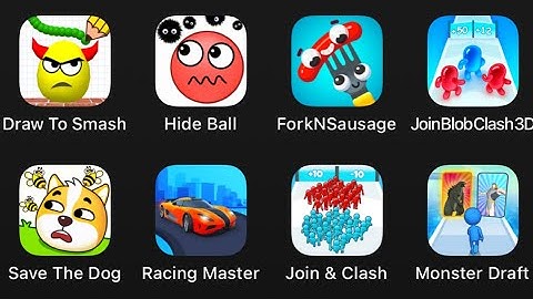 Draw To Smash,Hide Ball,ForkN Sausage,Join Blob Clash,Save The Dog,Race Master,Join Clash 3D