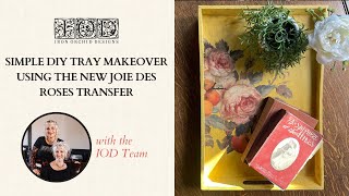 Simple DIY Tray Makeover Using the NEW Joie Des Roses Transfer