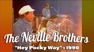 The Neville Brothers • “Hey Pocky Way” • 1990 [Reelin' In The Years Archive]