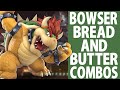 Bowser Bread and Butter combos (Beginner to Pro)
