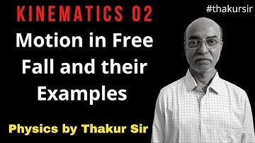 Kinematics 02 | Motion in Free Fall | Concepts | Example | Class 11 | JEE | NEET | S.B. Thakur