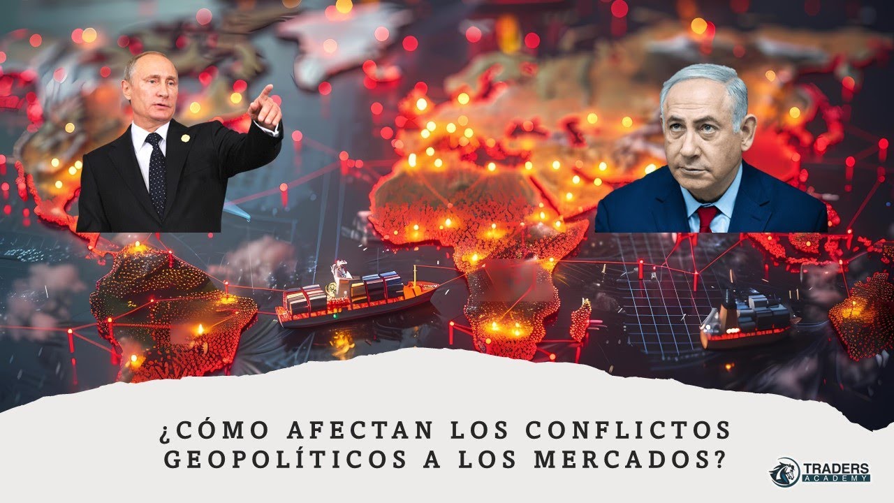 Cómo los Conflictos Geopolíticos Impactan los Mercados Financieros ...