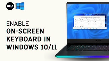 How to Enable On Screen Keyboard in Windows 10/11 (2023 EDITION)