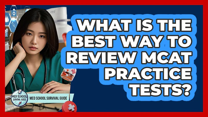 What Is The Best Way To Review MCAT Practice Tests? - Med School Survival Guide