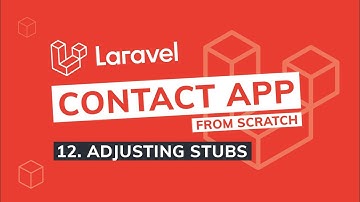 Episode 12 - Adjusting Stubs (artisan templates) | Laravel Contact App from scratch