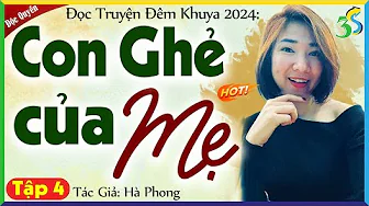 Tập 4 CON GHẺ CỦA MẸ - Truyện ngắn hay nhất 2024 MC Kim Thanh diễn đọc thumbnail
