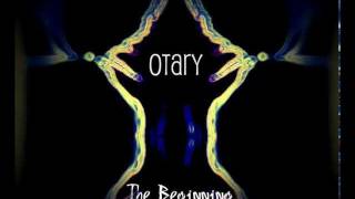 Video thumbnail of "01  Otary   The Beginning"