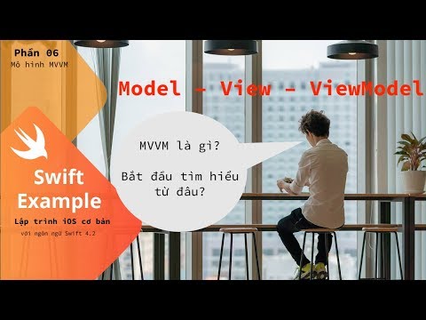 Video: Kiến trúc MVVM trong iOS là gì?