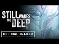 Still wakes the deep  official gameplay trailer  xbox partner preview