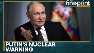 Russia's Putin talks about possible nuclear war | WION Fineprint