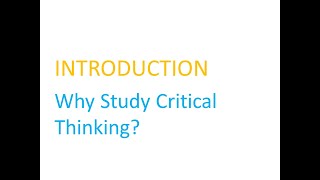 Why Study Critical Thinking?