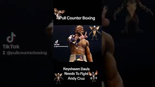 Keyshawn Davis Needs To Fight Andy Cruz His Rival. boxing boxingmatch