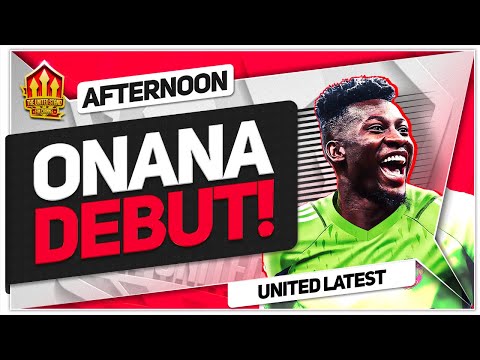 ONANA Debut! AMRABAT Offer! BAILLY To SAUDI! Man Utd Transfer News