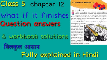What if it finishes question answers & workbook solutions class 5 evs fully explained in hindi