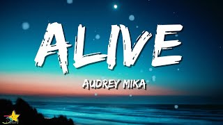 Audrey Mika - Alive (Lyrics)