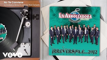 La Arrolladora Banda El Limón De René Camacho - No Te Conviene (Audio)