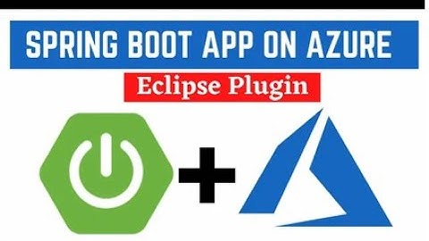 Deploy a Spring Boot Application on Azure App Service by using Eclipse plugin