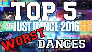 Top 5 Worst Dances on Just Dance 2016!