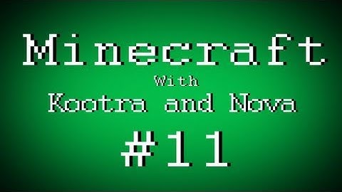 Fail Minecraft - Failing with Kootra and Nova Part 11 (Multiplayer/Survival)