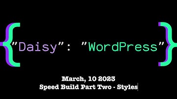 Block Theme Speed Build Part Two - Styles