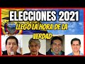 LLEGÓ LA HORA DE LA VERDAD / ELECCIONES 2021