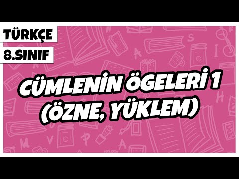 8. Sınıf Türkçe - Cümlenin Ögeleri 1 (Özne, Yüklem) | 2022