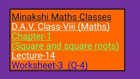 DAV Maths Class-8 chapter-1(squares and square roots) lecture -14 worksheet-3 Q-4