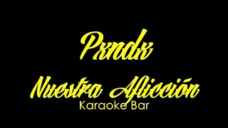 Karaoke | Pxndx | Nuestra Aflicción | Karaoke Bar