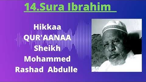 Suuraa- #Ibrahim ( Abraham ) سورة إبراهيم - SH. MUHAMMAD RASHAAD KABIIR ABDULLE