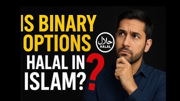 Is Binary Options Halal in Islam? | What You Must Know