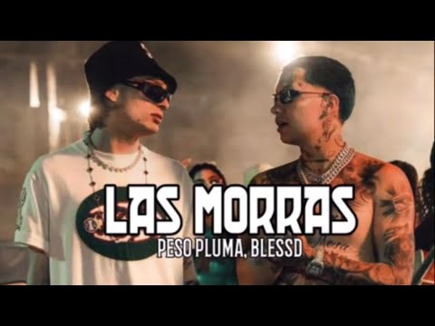 Peso Pluma, Blessd – Las Morras (Video Oficial) 2023