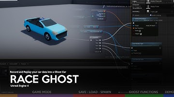Race Ghost - How to Record and Replay an Ghost Car in UE4