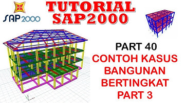 TUTORIAL SAP2000 PART 40 ll CONTOH KASUS BANGUNAN BERTINGKAT PART 3