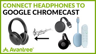 How to Connect Headphones to Google Chromecast? Bluetooth Headphones for Google Chromecast