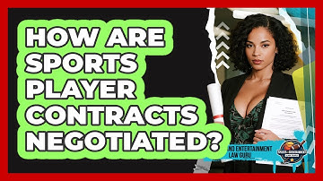How Are Sports Player Contracts Negotiated? - Sports and Entertainment Law Guru