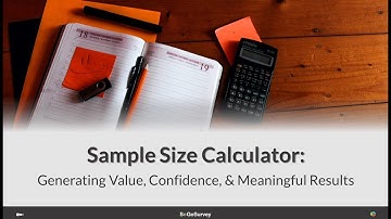 Sample Size Calculator: Generating Value, Confidence, and Meaningful Results | SoGoSurvey