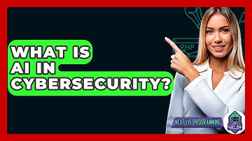 What Is AI In Cybersecurity? - Next LVL Programming