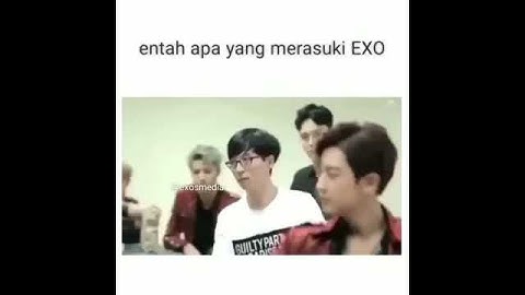 Viral  lagu " Entah apa yang merasukimu"  EXO