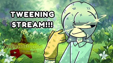 Tweening Stream!!! 😔 | Also maybe tut-? :) [⚜️🌟Dandy