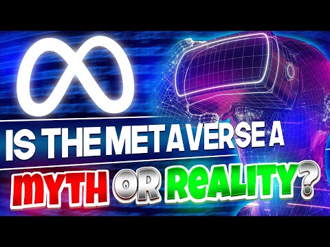 Is The Metaverse A Myth Or Reality?