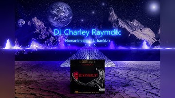 DJ Charley Raymdtc - Humanimality (Urbankiz)